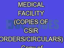 110 Section MEDICAL FACILITY (COPIES OF CSIR ORDERS/CIRCULARS) Copy of