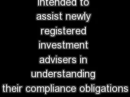 This guide is intended to assist newly registered investment advisers in understanding their compliance obligations