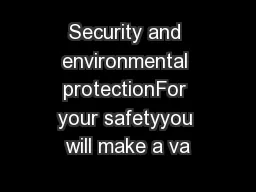 Security and environmental protectionFor your safetyyou will make a va