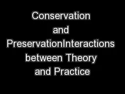 Conservation and PreservationInteractions between Theory and Practice