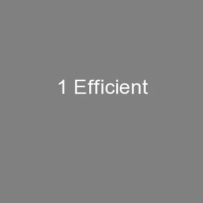 1 Efficient