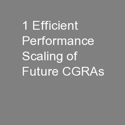 1 Efficient Performance Scaling of Future CGRAs
