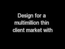 Design for a multimillion thin client market with
