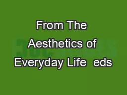 From The Aesthetics of Everyday Life  eds