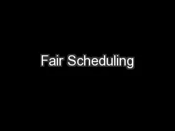 Fair Scheduling