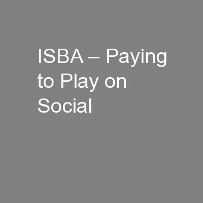 ISBA – Paying to Play on Social