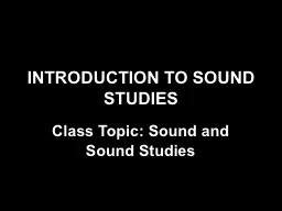 INTRODUCTION TO SOUND STUDIES