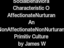 SocialBehaviora Characteristic O AffectionateNurturan An NonAffectionateNonNurturan Primitiv Culture by James W
