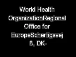 World Health OrganizationRegional Office for EuropeScherfigsvej 8, DK-