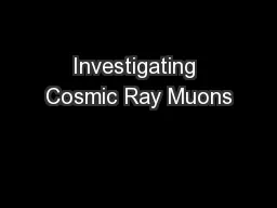 Investigating Cosmic Ray Muons