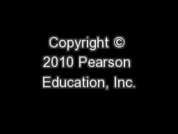 Copyright © 2010 Pearson Education, Inc.
