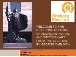 Welcome to the Eiteljorg Museum of American Indians and Wes