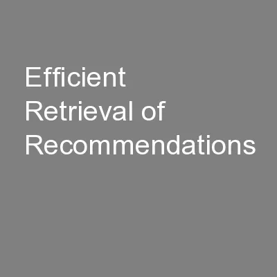 Efﬁcient Retrieval of Recommendations
