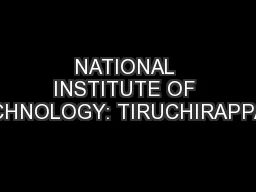 NATIONAL INSTITUTE OF TECHNOLOGY: TIRUCHIRAPPALLI