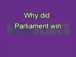Why did Parliament win
