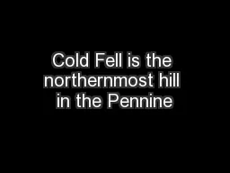 Cold Fell is the northernmost hill in the Pennine