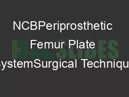 NCBPeriprosthetic Femur Plate SystemSurgical Technique