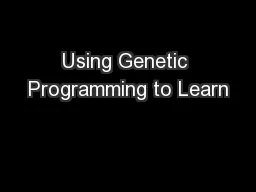 Using Genetic Programming to Learn
