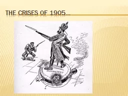 The Crises of 1905…
