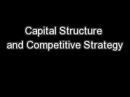 Capital Structure and Competitive Strategy