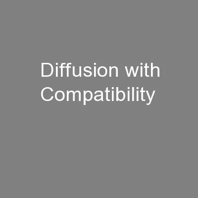 Diffusion with Compatibility