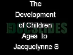 The Development of Children Ages  to  Jacquelynne S