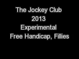 The Jockey Club 2013 Experimental Free Handicap, Fillies