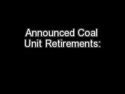 Announced Coal Unit Retirements: