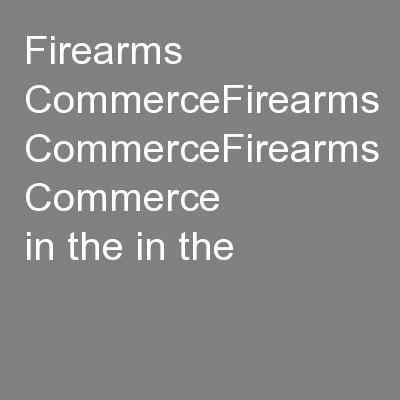 Firearms CommerceFirearms CommerceFirearms Commerce      in the in the