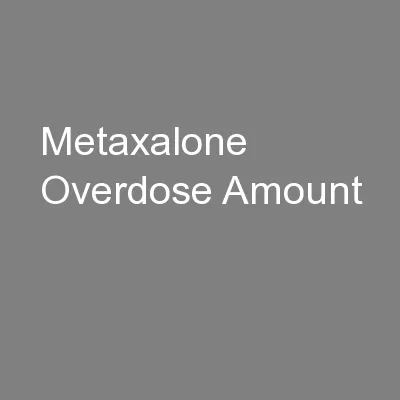 Metaxalone Overdose Amount
