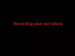 R ecording your narrations