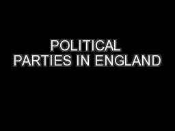 POLITICAL PARTIES IN ENGLAND