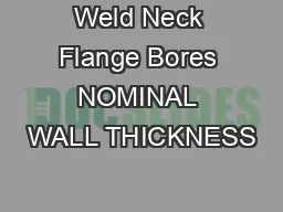 Weld Neck Flange Bores NOMINAL WALL THICKNESS