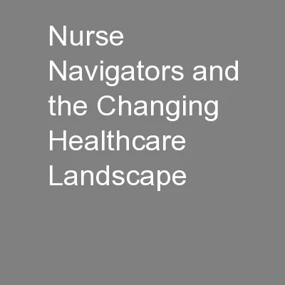 Nurse Navigators and the Changing Healthcare Landscape