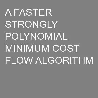 A FASTER STRONGLY POLYNOMIAL MINIMUM COST FLOW ALGORITHM
