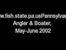 www.fish.state.pa.usPennsylvania Angler & Boater, May-June 2002