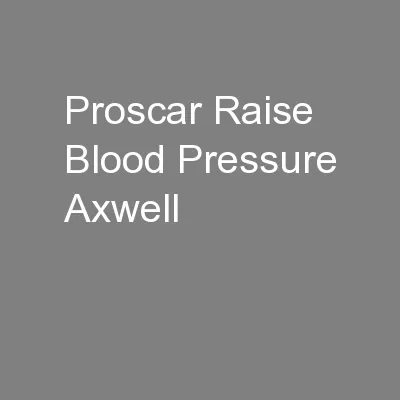 Proscar Raise Blood Pressure Axwell