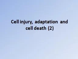 Cell injury, adaptation and cell death (2)