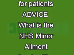The NHS Minor Ailment Se rv ic at your loca l ph ar ma cy Information for patients ADVICE  What is the NHS Minor Ailment Service The Minor Ailment Service is an NHS service for children people aged