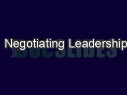 1 Negotiating Leadership: