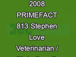 SEPTEMBER 2008 PRIMEFACT 813 Stephen Love Veterinarian / State Coordin