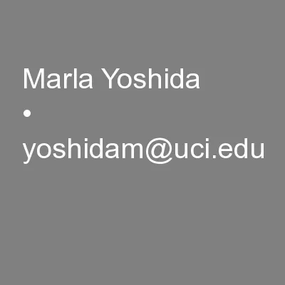 Marla Yoshida • yoshidam@uci.edu