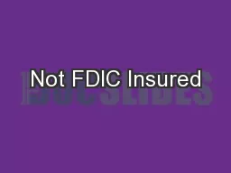 Not FDIC Insured