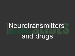 Neurotransmitters and drugs