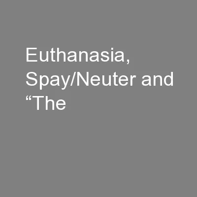 Euthanasia, Spay/Neuter and “The
