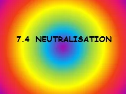 7.4  NEUTRALISATION