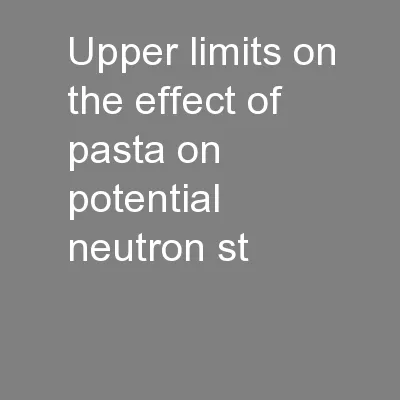 Upper limits on the effect of pasta on potential neutron st