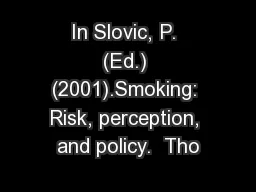 In Slovic, P. (Ed.) (2001).Smoking: Risk, perception, and policy.  Tho