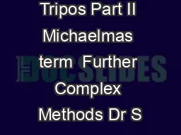 Mathematical Tripos Part II Michaelmas term  Further Complex Methods Dr S
