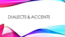 DIALECTS & ACCENTS